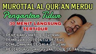 MUROTTAL AL QUR'AN MERDU PENGANTAR TIDUR, AYAT SUCI AL QURAN MERDU PENGANTAR TIDUR, AL QURAN MERDU