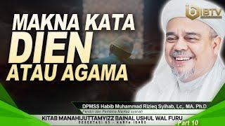 HABIB RIZIEQ SYIHAB - MAKNA KATA DIEN (AGAMA) KITAB MANAHIJUTTAMYIZ PART 10 | IBTV