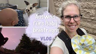 Heftiges Gewitter ️ | Personalausweis fürs Baby beantragen | Mamaalltag VLOG