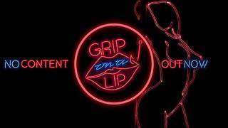 NOCONTENT - Grip on a Lip (Official Audio)