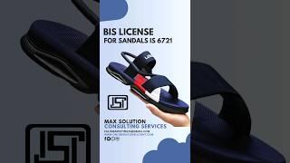 IS 6721 BIS License for Sandals & Slippers | Max Solution Consulting Services