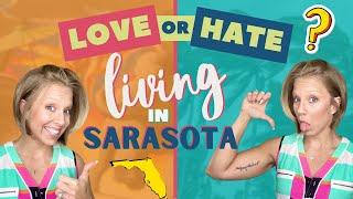 Why I LOVE and HATE living in Sarasota Florida | Relocating to Florida