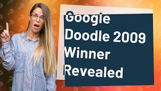 Who won Google Doodle 2009?