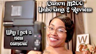 Why I Got A New Camera | Canon EOS M200 Review & Unboxing + Video Test