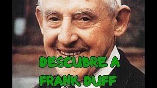 Frank Duff (mini biografía) LEGIÓN DE MARIA