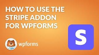 How to Use the Stripe Addon by WPForms | Easy WordPress Payments!