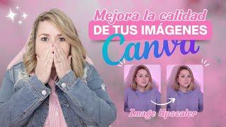 Fotos Calidad 100% - Mejora tus Fotos en Un Clic con Canva: Rápido, Fácil Gratis y Efectivo | 2024