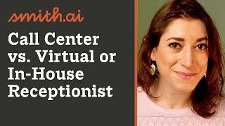 The Differences Between a Call Center, Virtual Receptionist Service, and Individual Receptionist