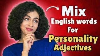 Let’s Blend English Words To Make Personality Adjectives!