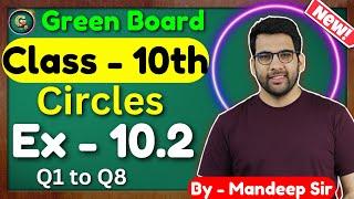 Class - 10 Ex - 10.2 Q1 to Q8 (Cirlces) || New NCERT || CBSE || Green Board