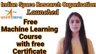 Free Machine Learning Course By ISRO ~ Indian Space Research Organisation with Certificate