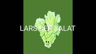 Lars, der Salat