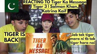 Tiger Ka Message | Tiger 3 | Salman Khan, Katrina Kaif | PAKISTANIS REACTION |