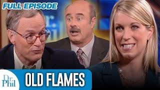 Old Flames | FULL EPISODE | Dr. Phil