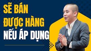 Bạn sẽ bán được hàng nếu áp dụng kỹ thuật này | Master Anh Đức