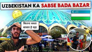 Indian in UzBekistan Uncovers the Country's Largest Bazaar!