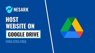 How to Host a Website for FREE on Google Drive  | Get Free Website Hosting for Lifetime | Nesark