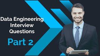 Data Engineering Questions- Part 2 | The Data Channel