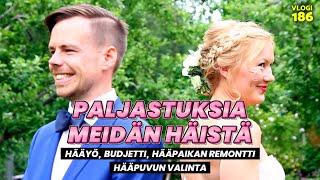 PALJASTUKSIA MEIDÄN HÄISTÄ | HÄÄYÖ, BUDJETTI, HÄÄPAIKAN REMONTTI, HÄÄPUKU