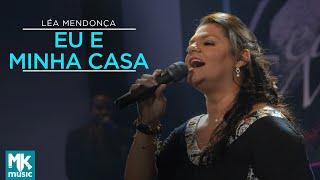 Léa Mendonça - Eu e Minha Casa (Ao Vivo) - DVD Recordações