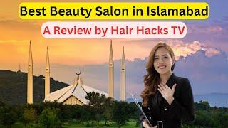 Best Beauty Parlour in Islamabad