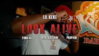 Lil' Keke "Look Alive" Ft.Yung Al,  OTB Fastlane, & Propain (Official Music Video)