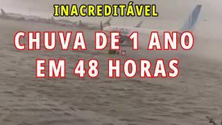 Maior chuva da história 1 ano em 48 horas