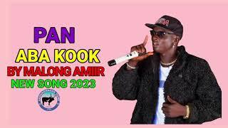 Pan Aba Kook By Malong Amiir || Garangmagak Tv 2023