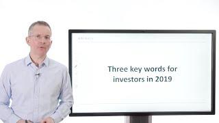 Killik Explains: Three key words for investors in 2019