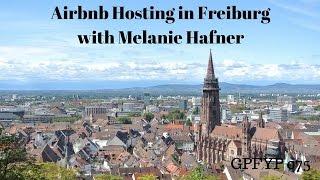 Airbnb Hosting EP 75 Airbnb Hosting in Freiburg with Melanie Hafner