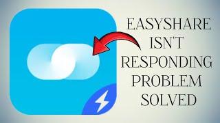 How To Solve EasyShare App Isn't Responding Problem|| Rsha26 Solutions