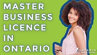 Master Business License in Ontario | How to Register a Business in Ontario