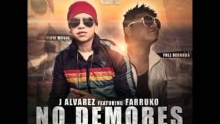 J Alvarez Ft. Farruko -- No Demores (Otro Nivel De Musica Reloaded)