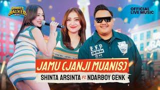 NDARBOY GENK feat. SHINTA ARSINTA - JAMU "JANJI MUANIS" (Official Live Music)