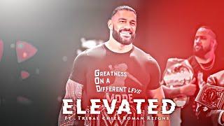 Elevated Ft - Roman Reigns Edit Status | Elevated x Roman Reigns Status | Since 19 #romanreigns #wwe