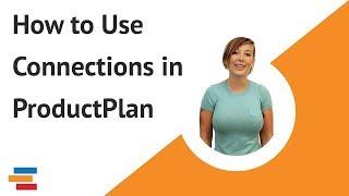 How to Use Connections in ProductPlan