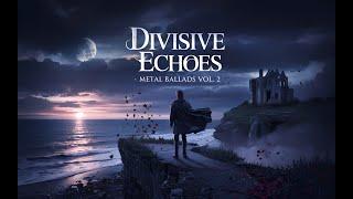 Divisive Echoes - Metal Ballads Vol.2 (Full album) 2025