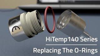 HiTemp140 Series | How To Replace The O-Rings
