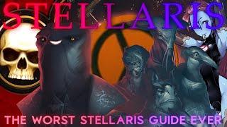 How To Stellaris: The Ultimate (Worst) Stellaris Guide
