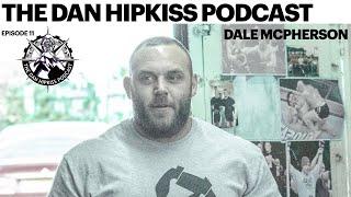 The Dan Hipkiss Podcast Episode 11 With Dale from 3D Strength