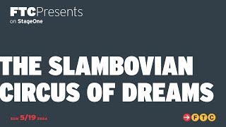 THE SLAMBOVIAN CIRCUS OF DREAMS Live on StageOne - Fairfield Theatre Company - 5/19/24