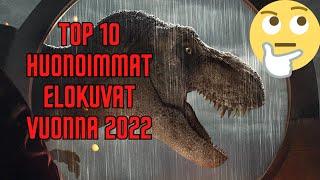 Top 10 huonoimmat leffat vuodelta 2022