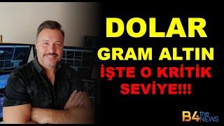 | Dolar ve | Gram | Altın işte o | kritik seviye!