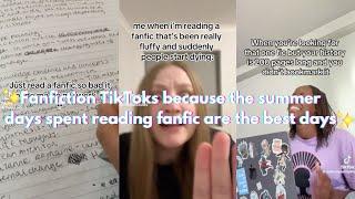 Fanfiction TikToks because the summer days spent reading fanfic are the best days