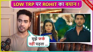 Rohit Purohit Reacts On Low TRP Of Serial Yeh Rishta.... Says 'Mera Kaam Nahi ...'