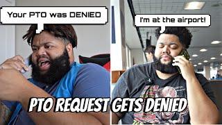 How Black People Be When Their PTO Is Denied