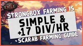 3.24 | SCARAB STRONGBOX FARMING IS SIMPLE AND +17 DIV/HR - PoE T16/17 Scarab Farming Guide
