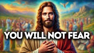 You Will Not Fear | God Says | God Message Today | Gods Message Now | God Message