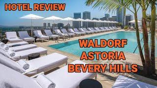 Hotel Review: Waldorf Astoria Beverly Hills. April 13-14 2024