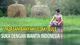 5 Alasan Banyak Lelaki Bule Suka dengan Wanita Indonesia